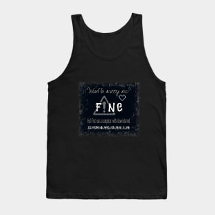 Want to marry me? Fine. But first use a computer with slow internet to show me who you really are. Tank Top